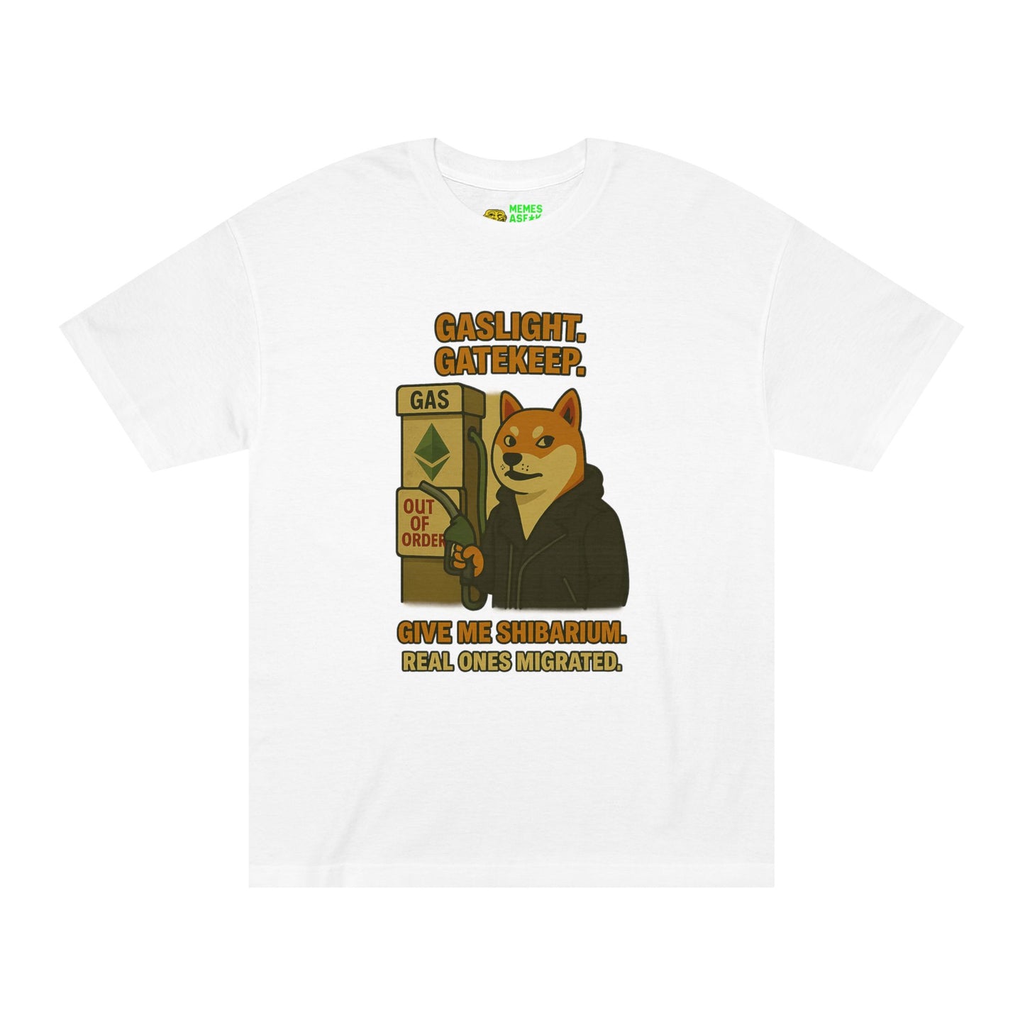 SHIB/ “Gaslight. Gatekeep. Give Me Shibarium.” Tee