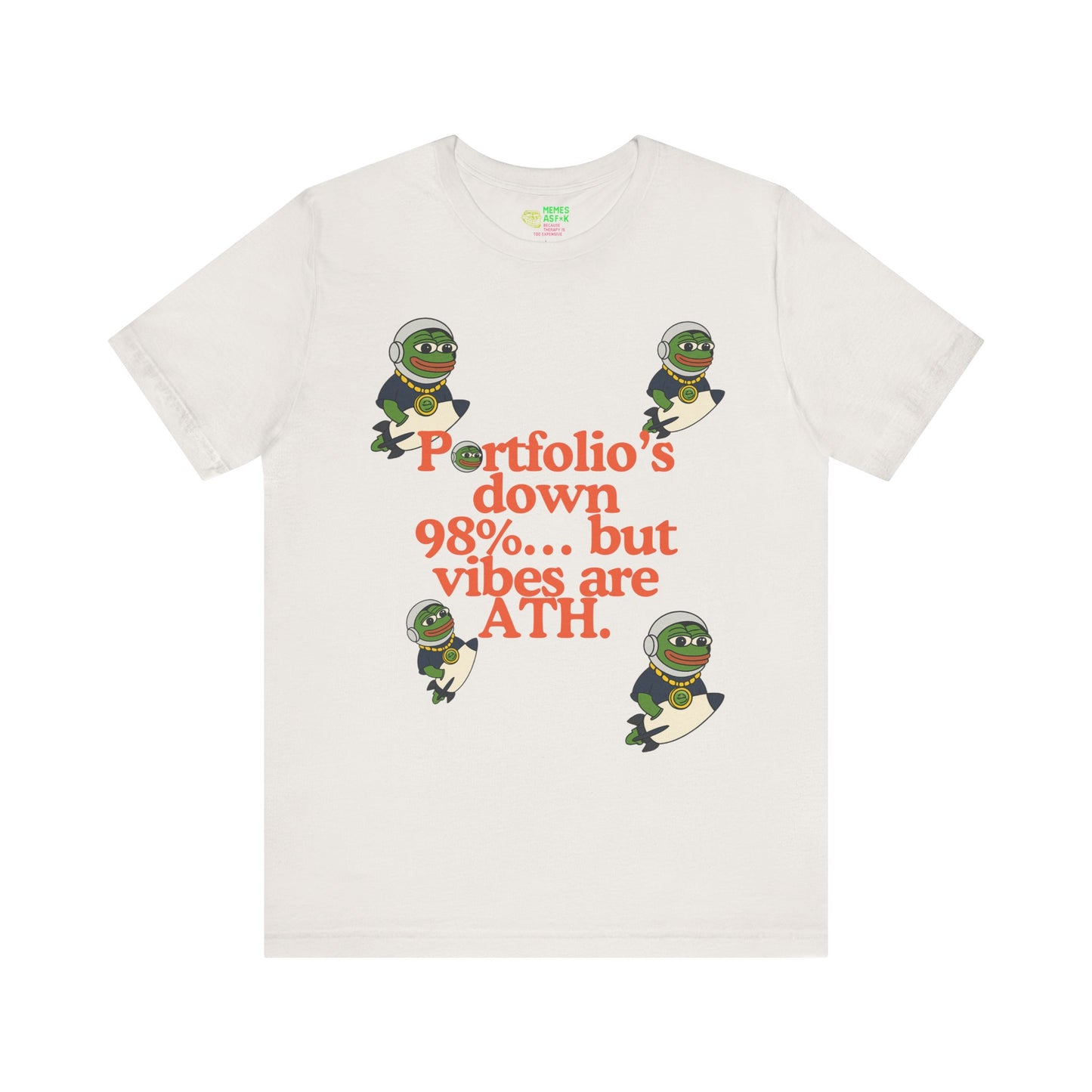PEPE/“Portfolio’s Down 98%... But Vibes Are ATH” TEE