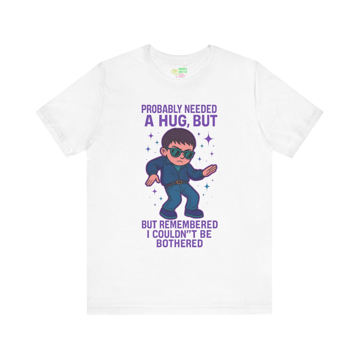 CARTOON GYPSY KID UNBOTHERED - PROBABLY NEEDED A HUG MEME - GRAPHIC MEME TEE