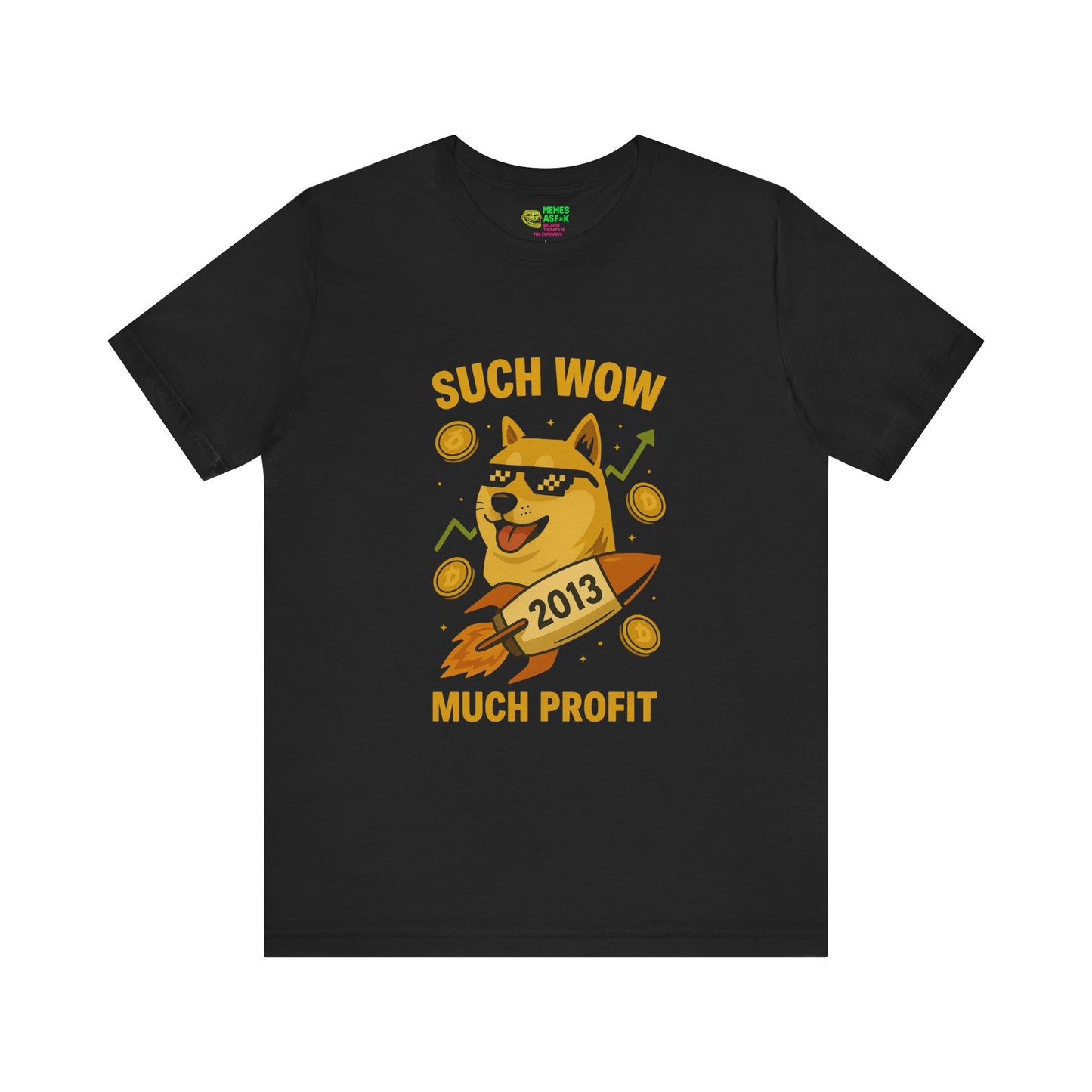 DOGE ๐ โSuch Wow, Much Profit โ Since 2013โ Tee