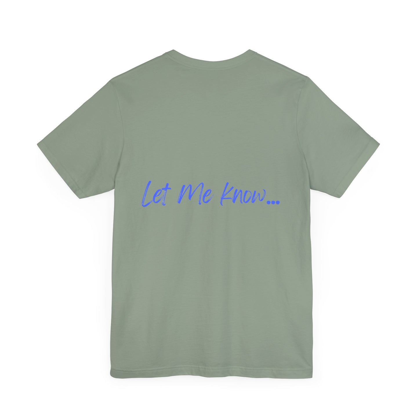 LET ME KNOW DOG MEME - GRAPHIC TEE