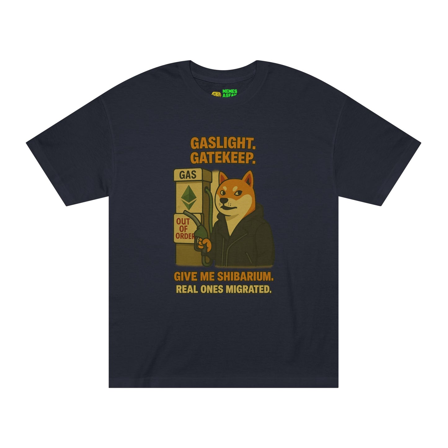 SHIB/ “Gaslight. Gatekeep. Give Me Shibarium.” Tee