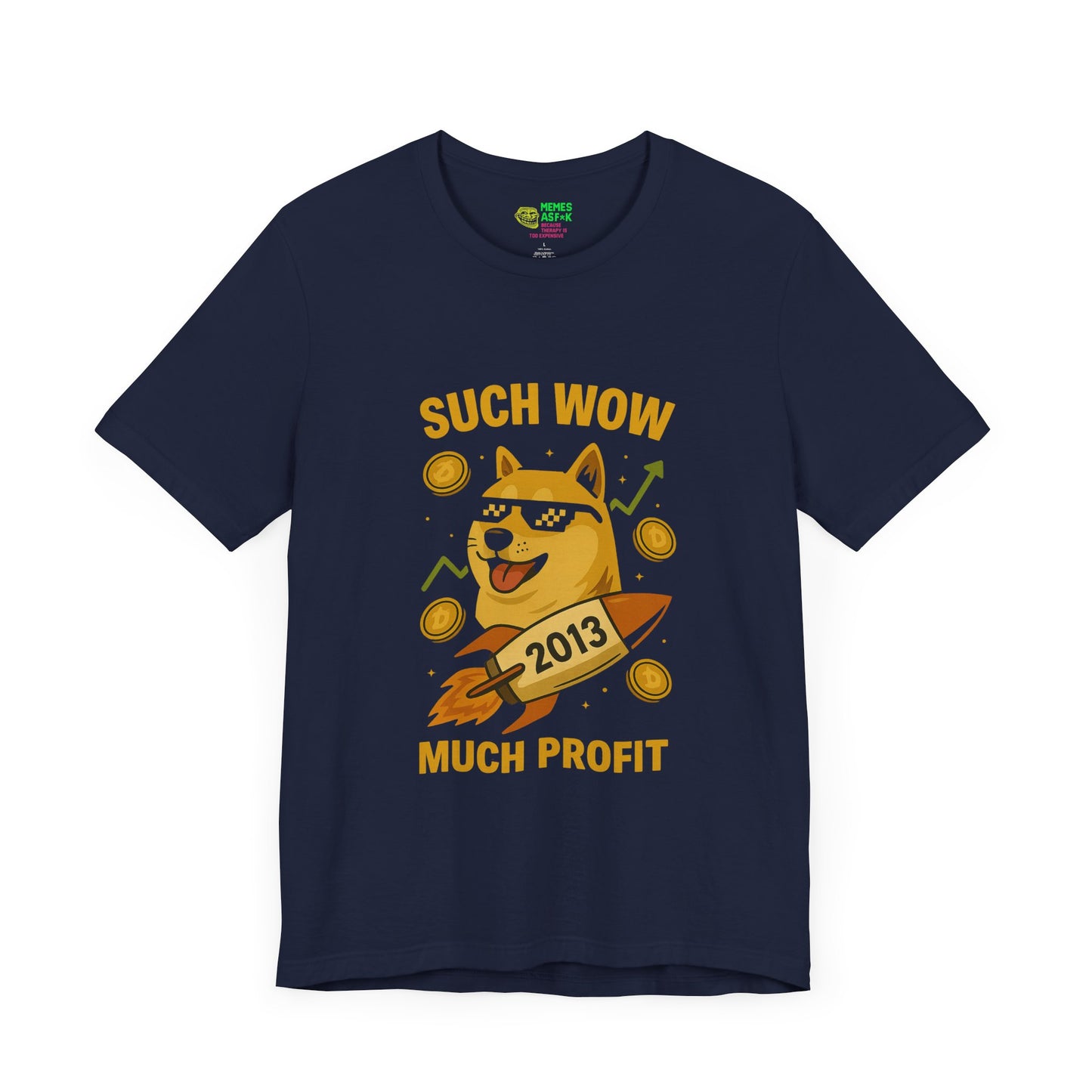 DOGE ๐ โSuch Wow, Much Profit โ Since 2013โ Tee