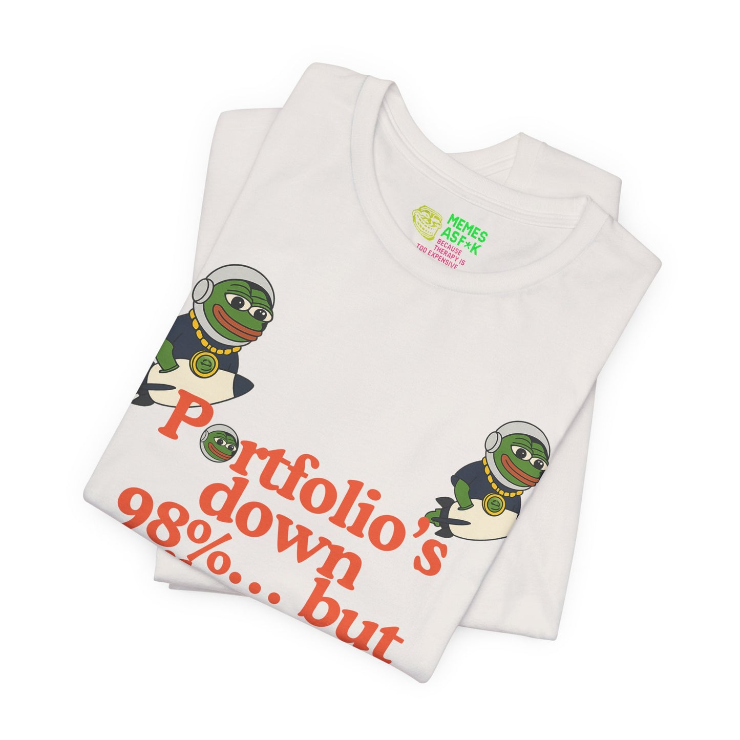 PEPE/“Portfolio’s Down 98%... But Vibes Are ATH” TEE