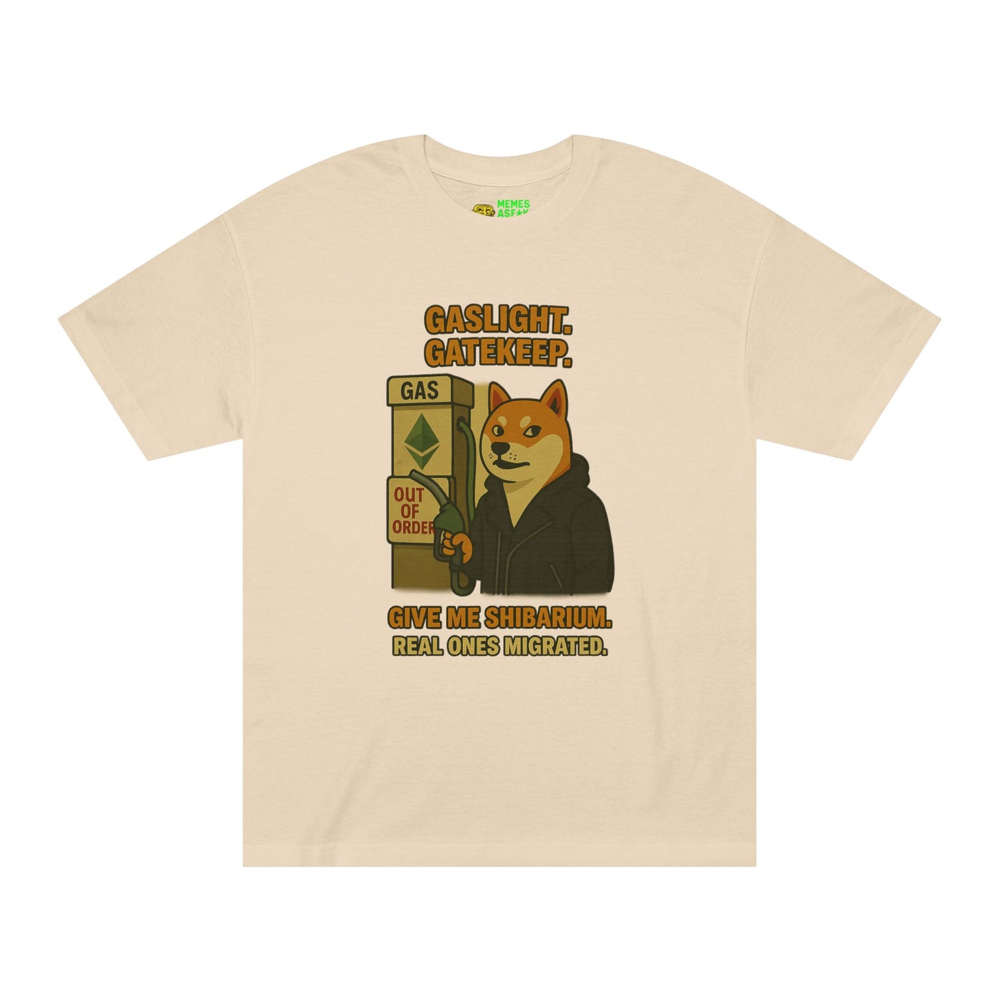 SHIB/ “Gaslight. Gatekeep. Give Me Shibarium.” Tee