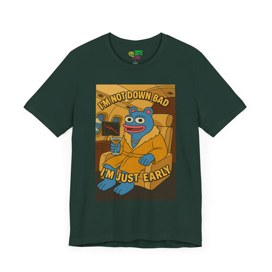 BRETT “I’m Not Down Bad, I’m Just Early” Tee
