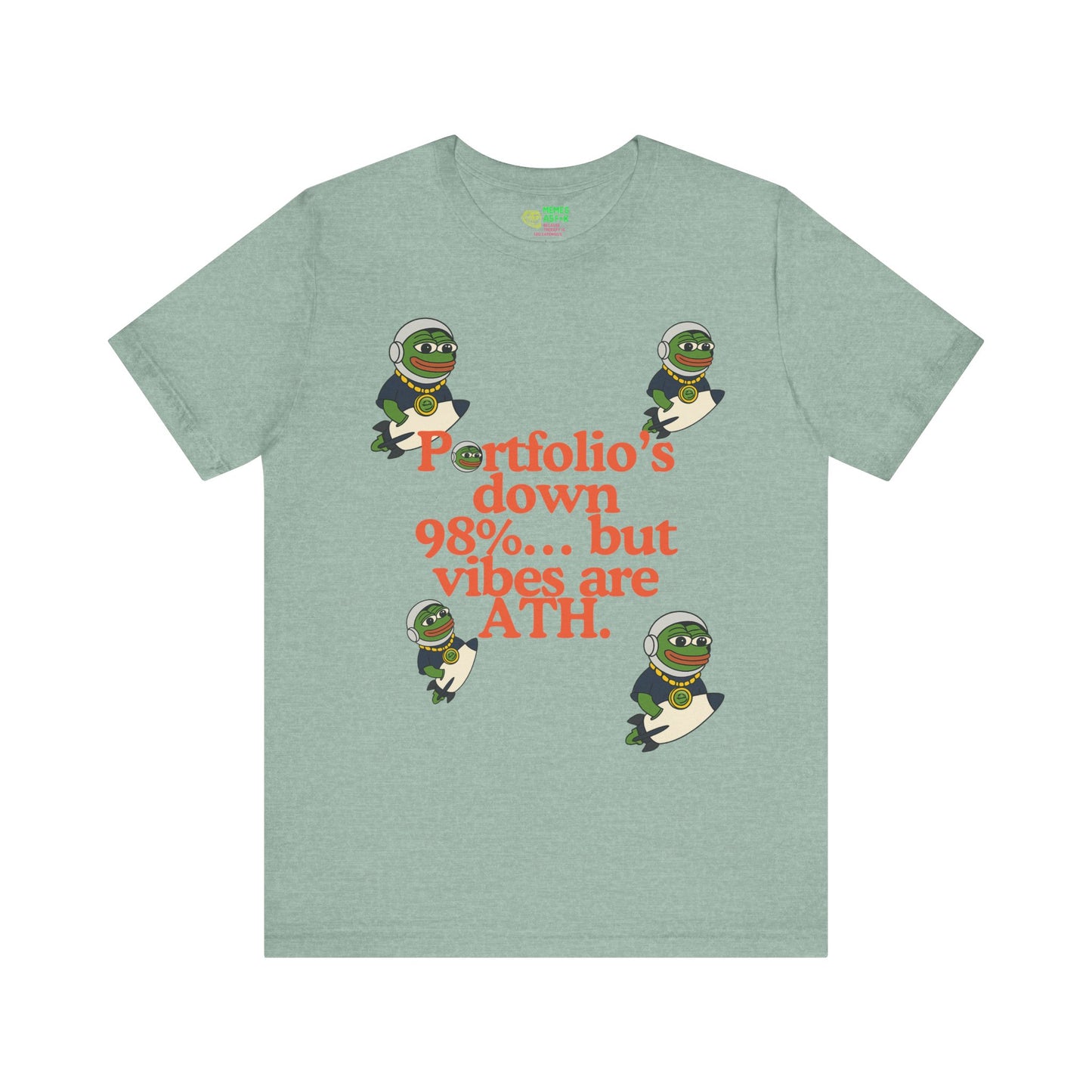 PEPE/“Portfolio’s Down 98%... But Vibes Are ATH” TEE