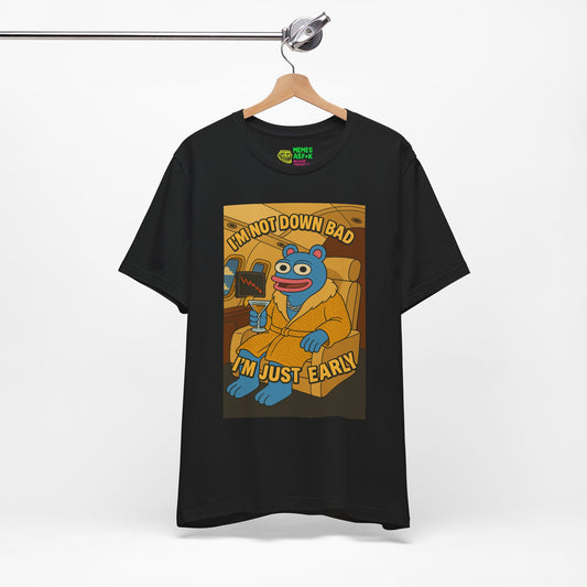 BRETT “I’m Not Down Bad, I’m Just Early” Tee