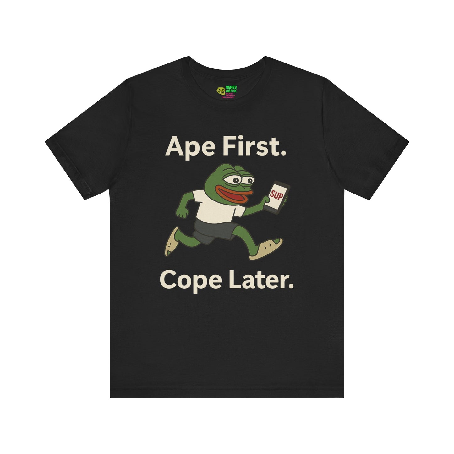 PEPE/  "Ape First. Cope Later" TEE
