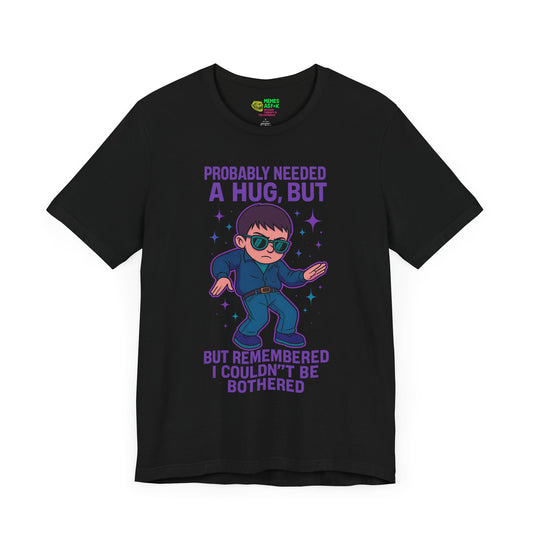 CARTOON GYPSY KID UNBOTHERED - PROBABLY NEEDED A HUG MEME - GRAPHIC MEME TEE