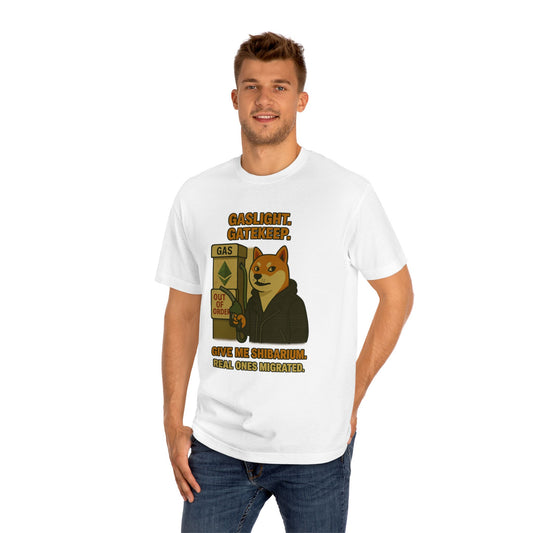 SHIB/ “Gaslight. Gatekeep. Give Me Shibarium.” Tee