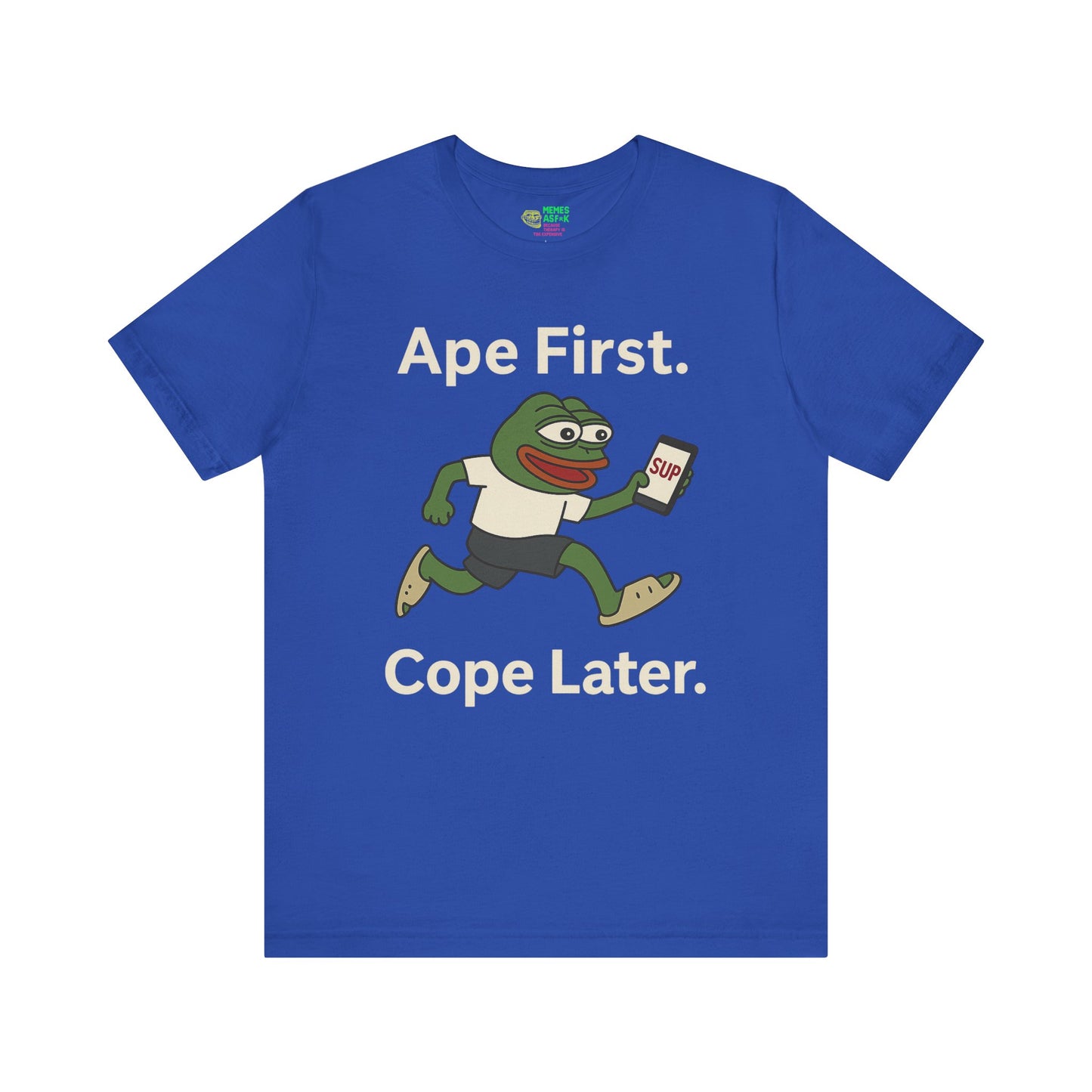PEPE/  "Ape First. Cope Later" TEE