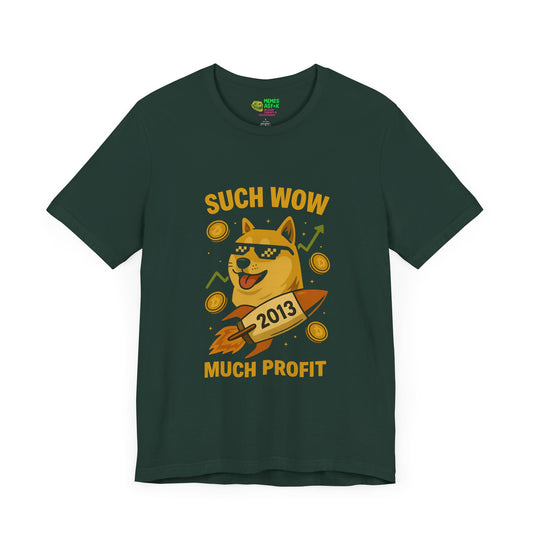 DOGE 🚀 “Such Wow, Much Profit – Since 2013” Tee
