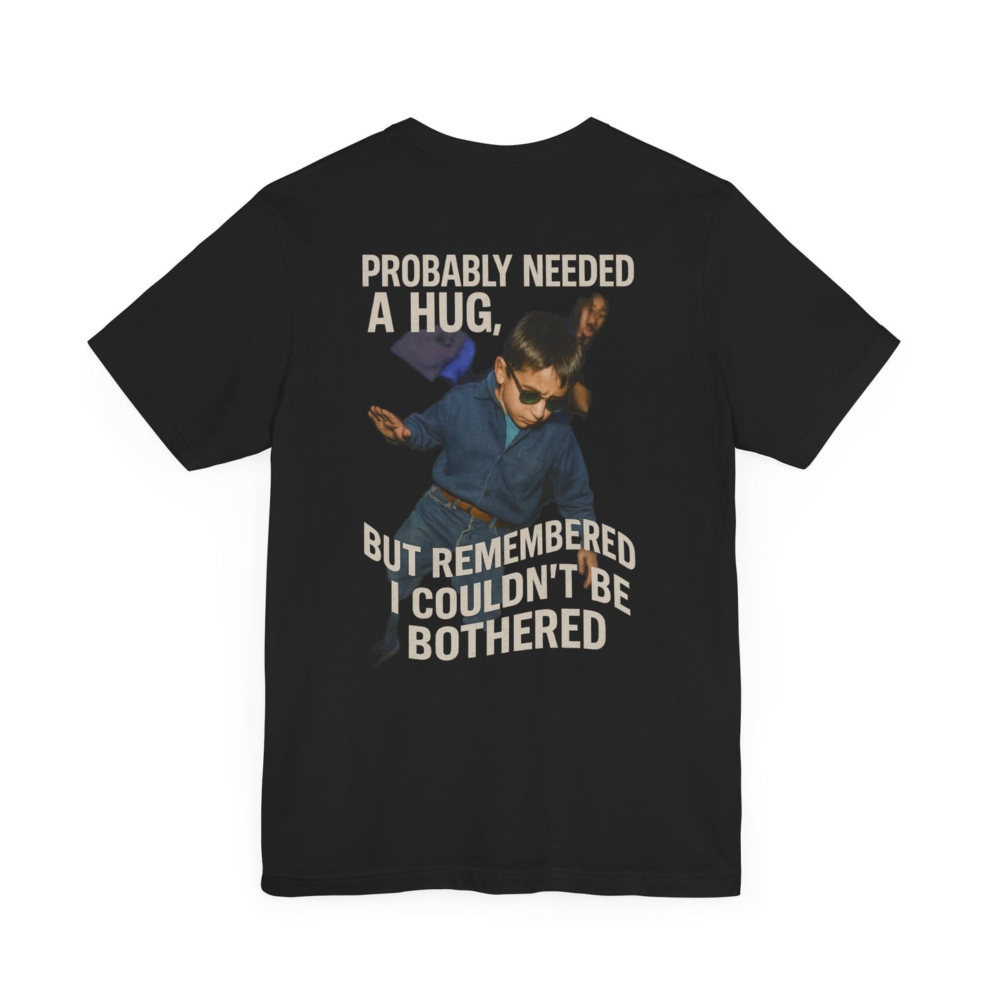 GYPSY KID UNBOTHERED - PROBABLY NEEDED A HUG MEME - GRAPHIC MEME TEE