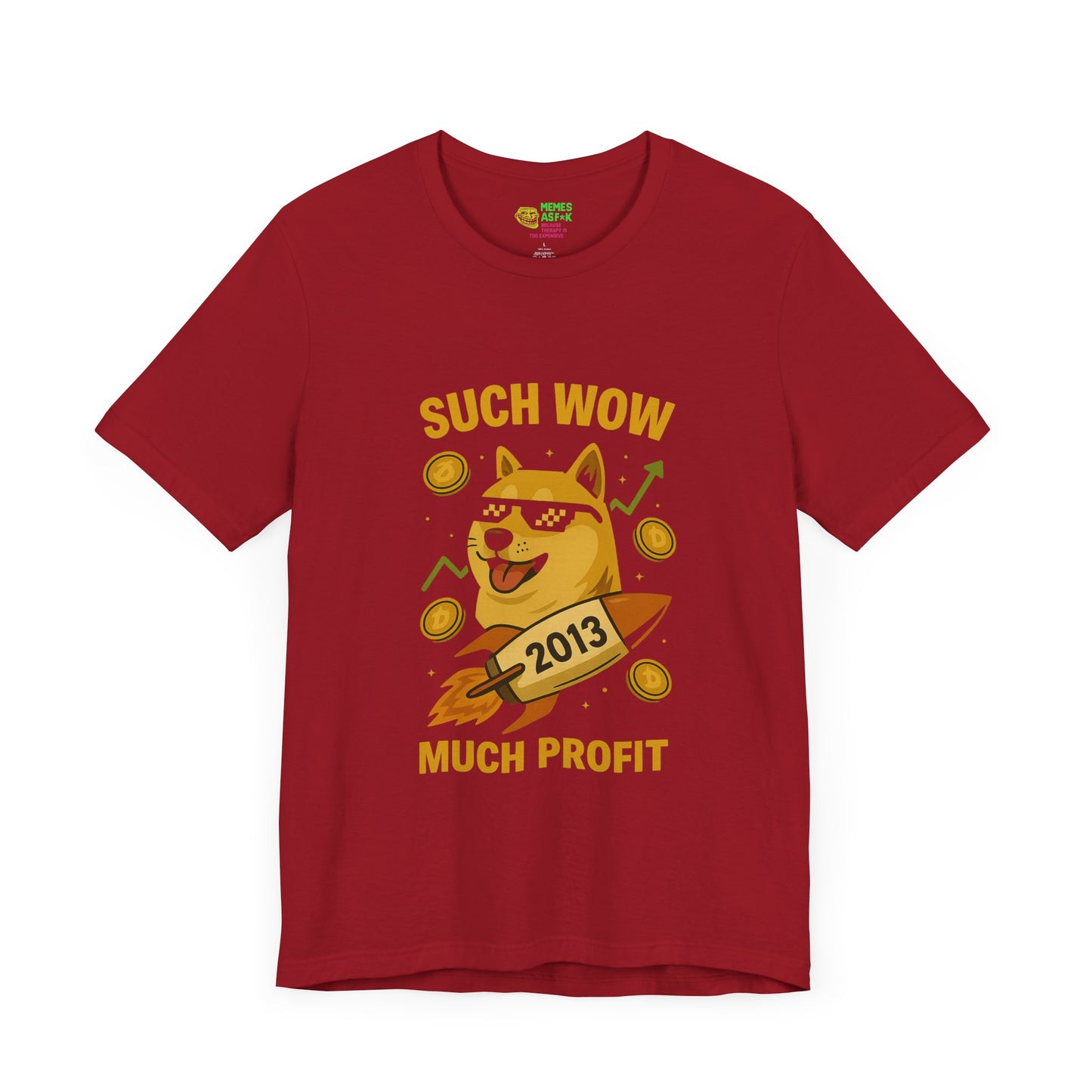 DOGE 🚀 “Such Wow, Much Profit – Since 2013” Tee
