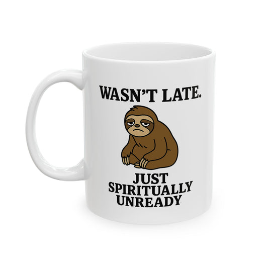 Wasn’t Late — Just Spiritually Unready Meme Mug