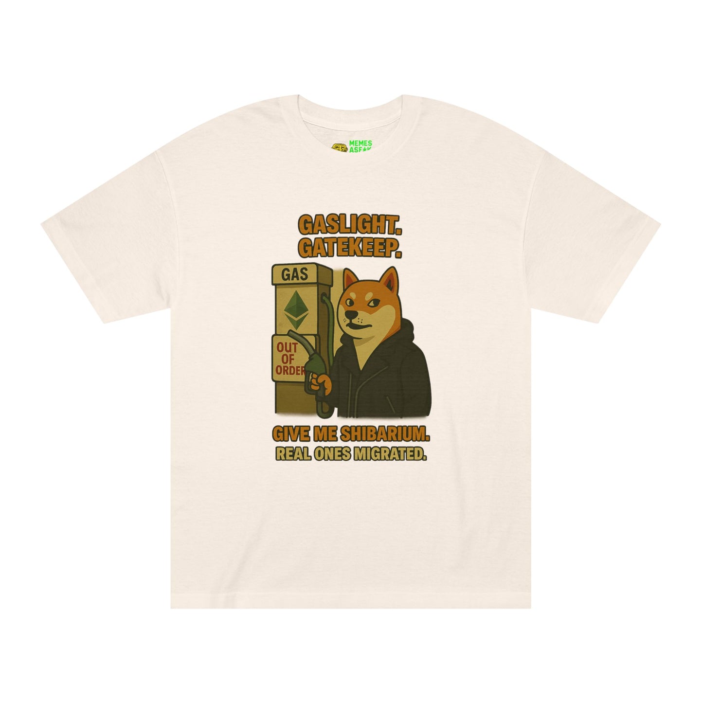 SHIB/ “Gaslight. Gatekeep. Give Me Shibarium.” Tee