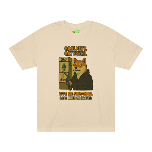 SHIB/ “Gaslight. Gatekeep. Give Me Shibarium.” Tee